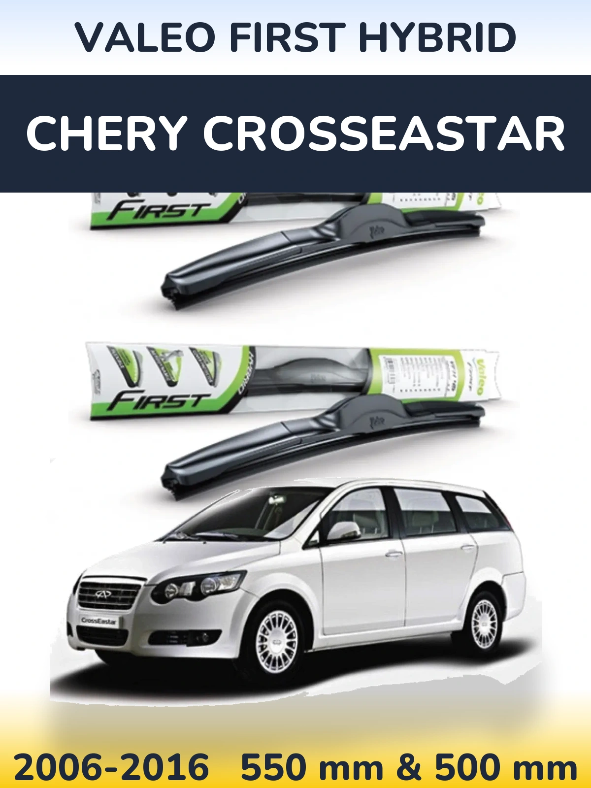 Front wiper blade set Valeo First Hybrid 550 & 500 mm for Chery CrossEastar 2006-2016