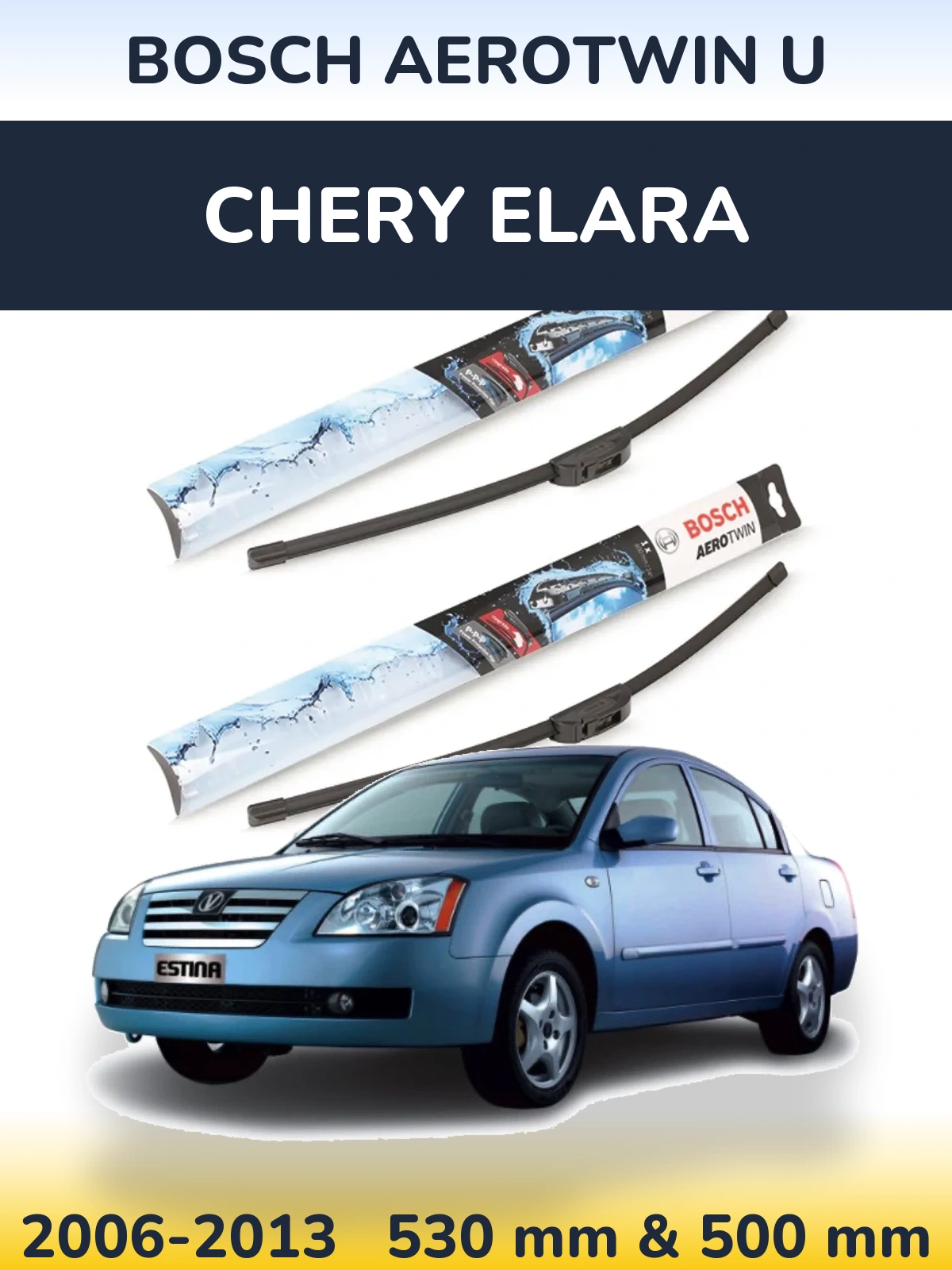 Front wiper blade set BOSCH AeroTwin U 530 & 500 mm for Chery Elara 2006-2013