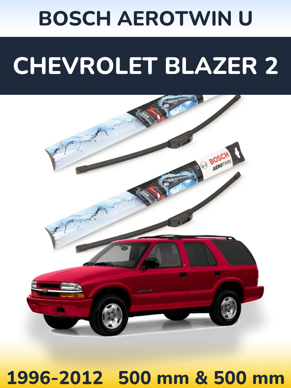 Комплект передних дворников BOSCH AeroTwin U 500 & 500 мм для Chevrolet Blazer 2 1996-2012