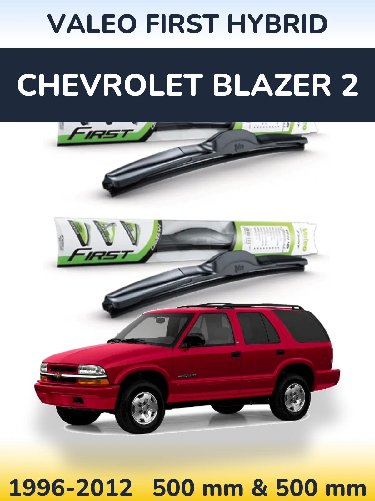 Front wiper blade set Valeo First Hybrid 500 & 500 mm for Chevrolet Blazer 2 1996-2012