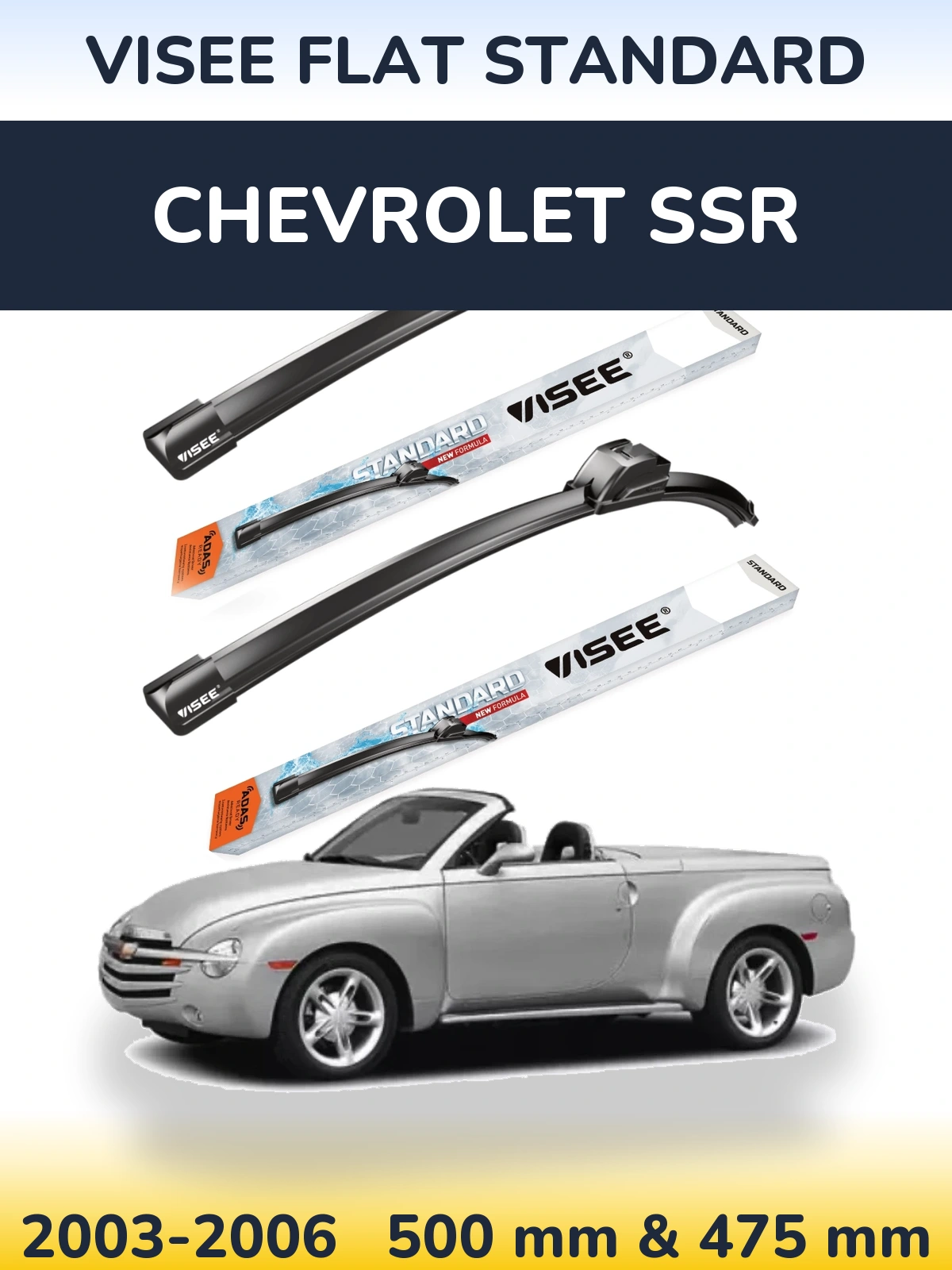 Front wiper blade set VISEE FLAT STANDARD 500 & 475 mm for Chevrolet SSR 2003-2006