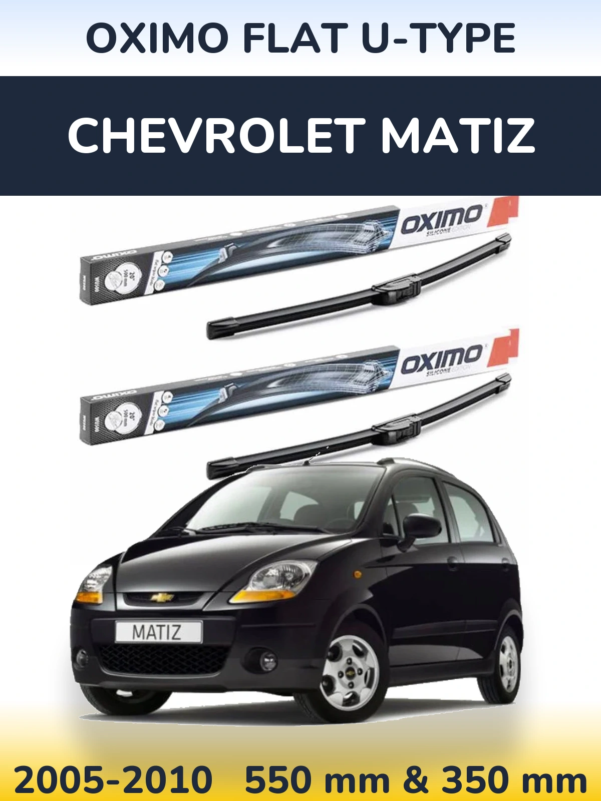 Front wiper blade set Oximo Flat U-type 550 & 350 mm for Chevrolet Matiz 2005-2010