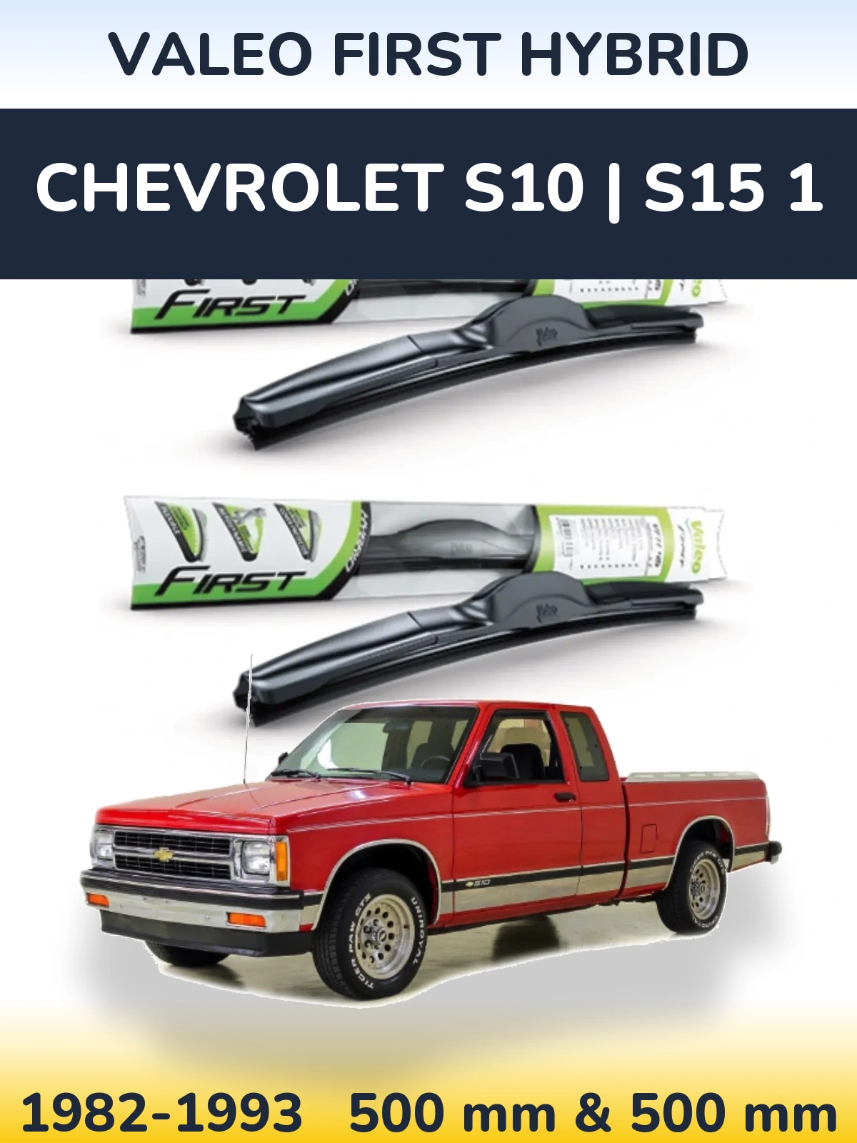 Комплект передніх щіток Valeo First Hybrid 500 & 500 мм для Chevrolet S10 | S15 1 1982-1993