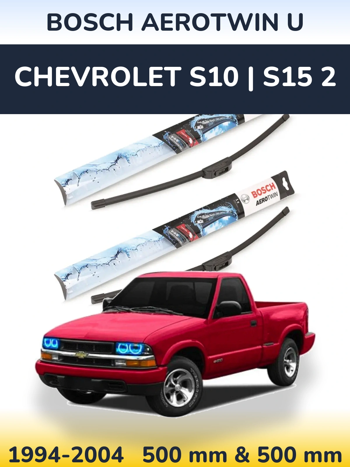 Front wiper blade set BOSCH AeroTwin U 500 & 500 mm for Chevrolet S10 | S15 2 1994-2004