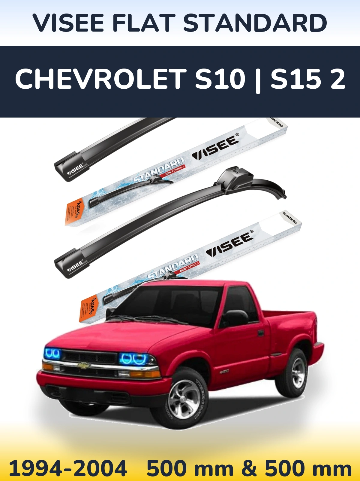 Front wiper blade set VISEE FLAT STANDARD 500 & 500 mm for Chevrolet S10 | S15 2 1994-2004