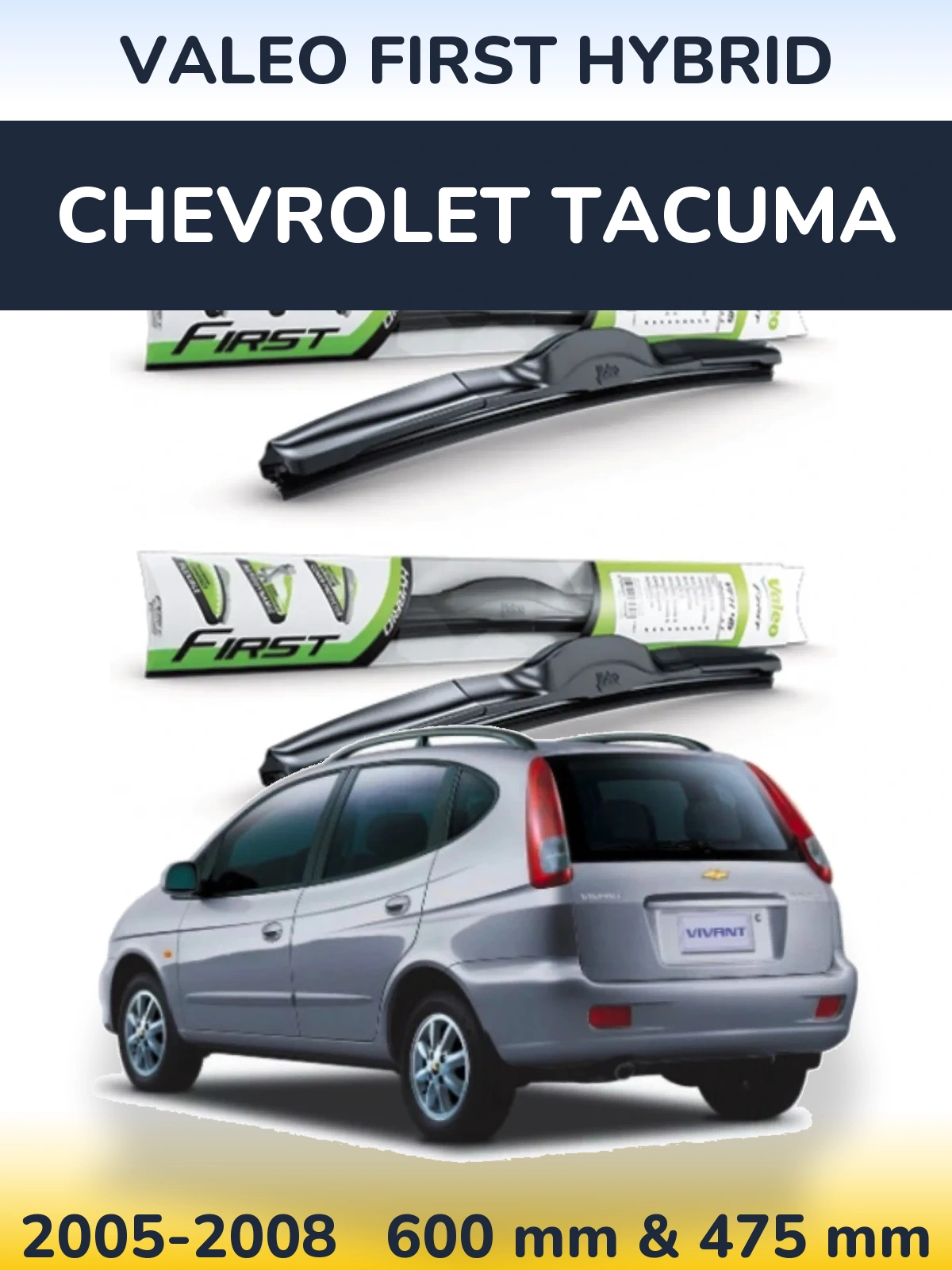 Front wiper blade set Valeo First Hybrid 600 & 475 mm for Chevrolet Tacuma 2005-2008