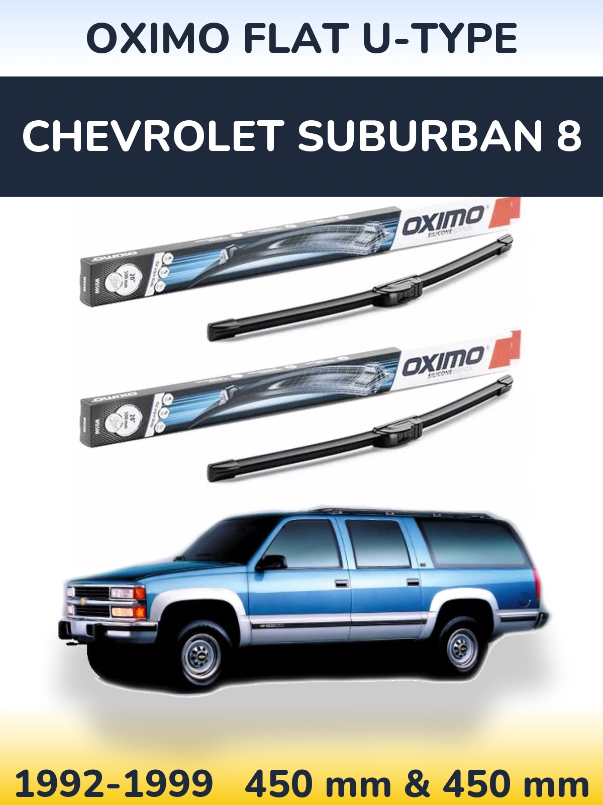 Front wiper blade set Oximo Flat U-type 450 & 450 mm for Chevrolet Suburban 8 1992-1999