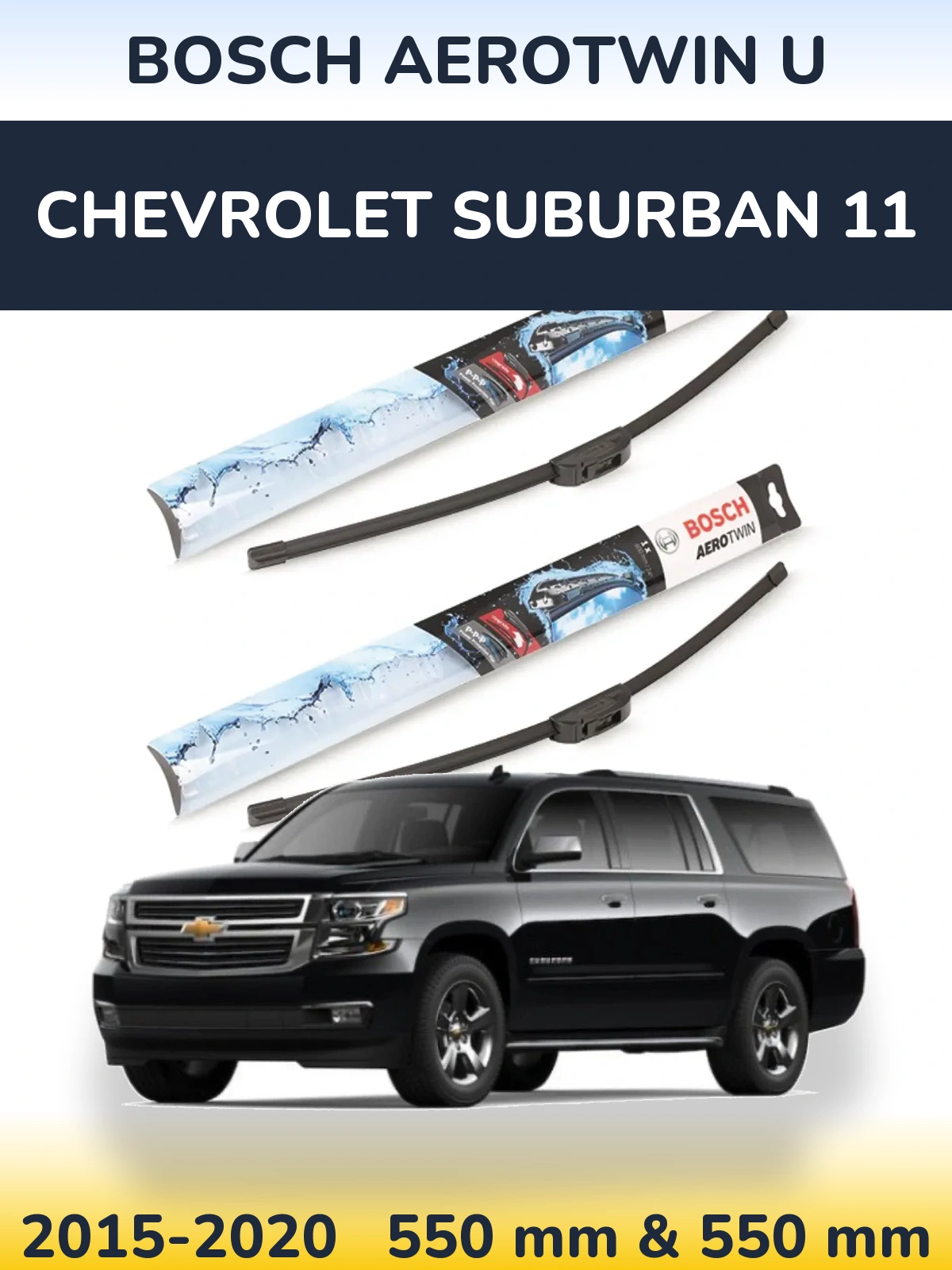 Front wiper blade set BOSCH AeroTwin U 550 & 550 mm for Chevrolet Suburban 11 2015-2020
