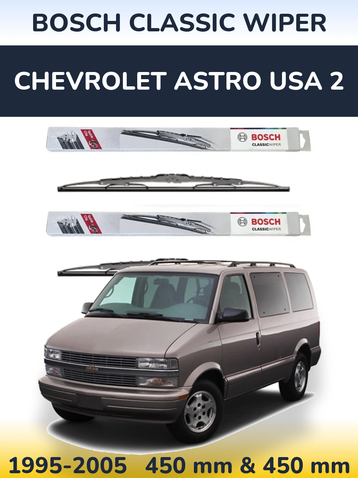 Front wiper blade set BOSCH Classic Wiper 450 & 450 mm for Chevrolet Astro USA 2 1995-2005
