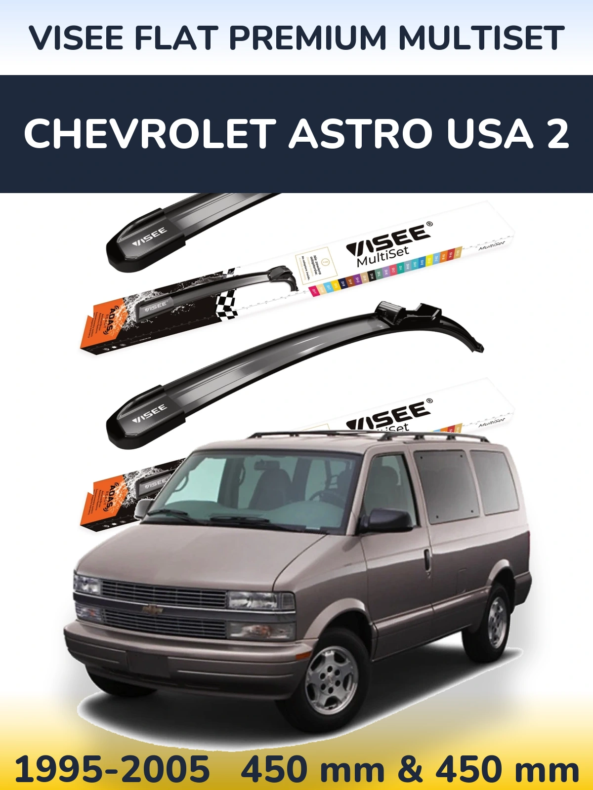 Комплект передніх щіток VISEE FLAT PREMIUM MultiSet 450 & 450 мм для Chevrolet Astro USA 2 1995-2005