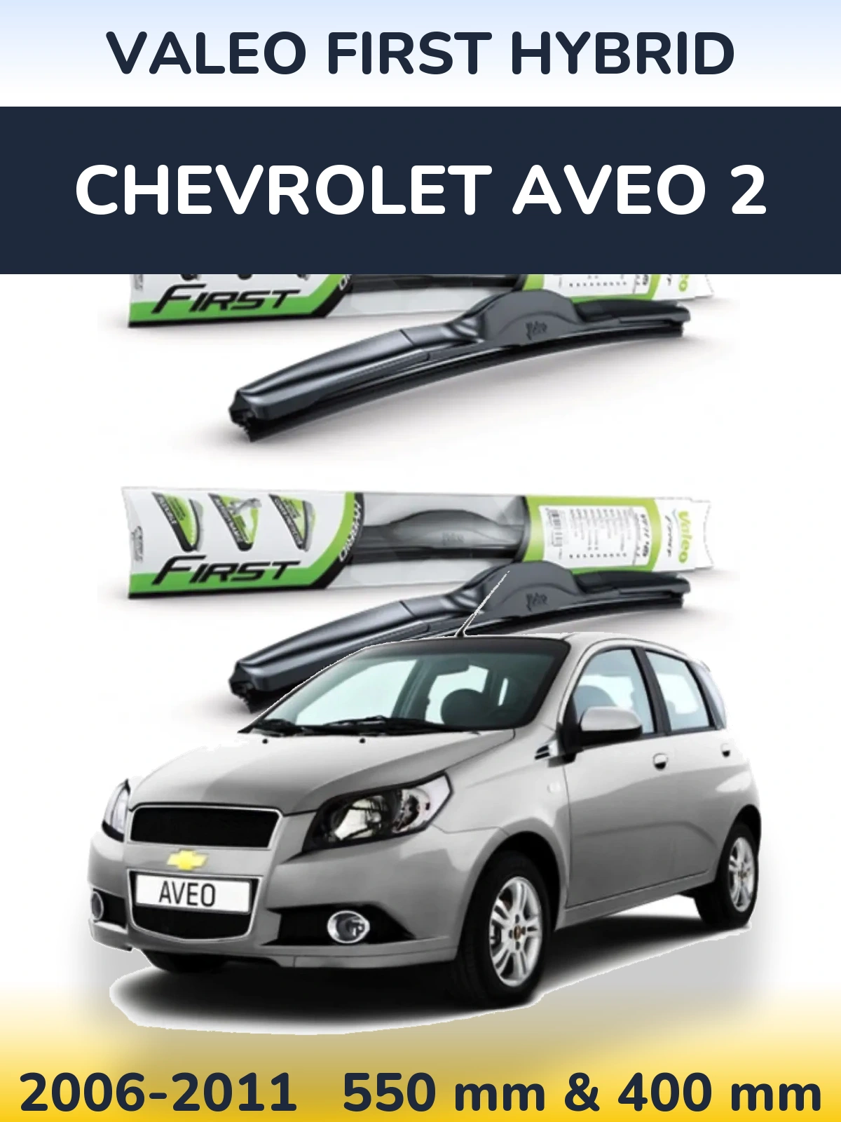 Front wiper blade set Valeo First Hybrid 550 & 400 mm for Chevrolet Aveo 2 2006-2011