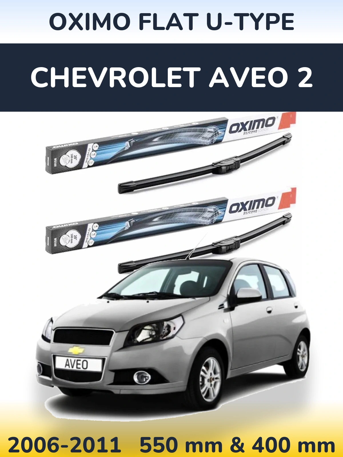 Front wiper blade set Oximo Flat U-type 550 & 400 mm for Chevrolet Aveo 2 2006-2011