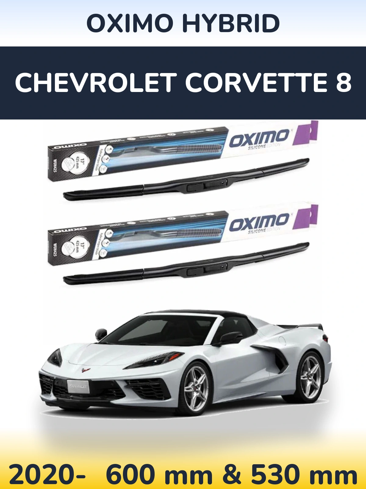 Комплект передніх щіток Oximo Hybrid 600 & 530 мм для Chevrolet Corvette 8 2020-2026