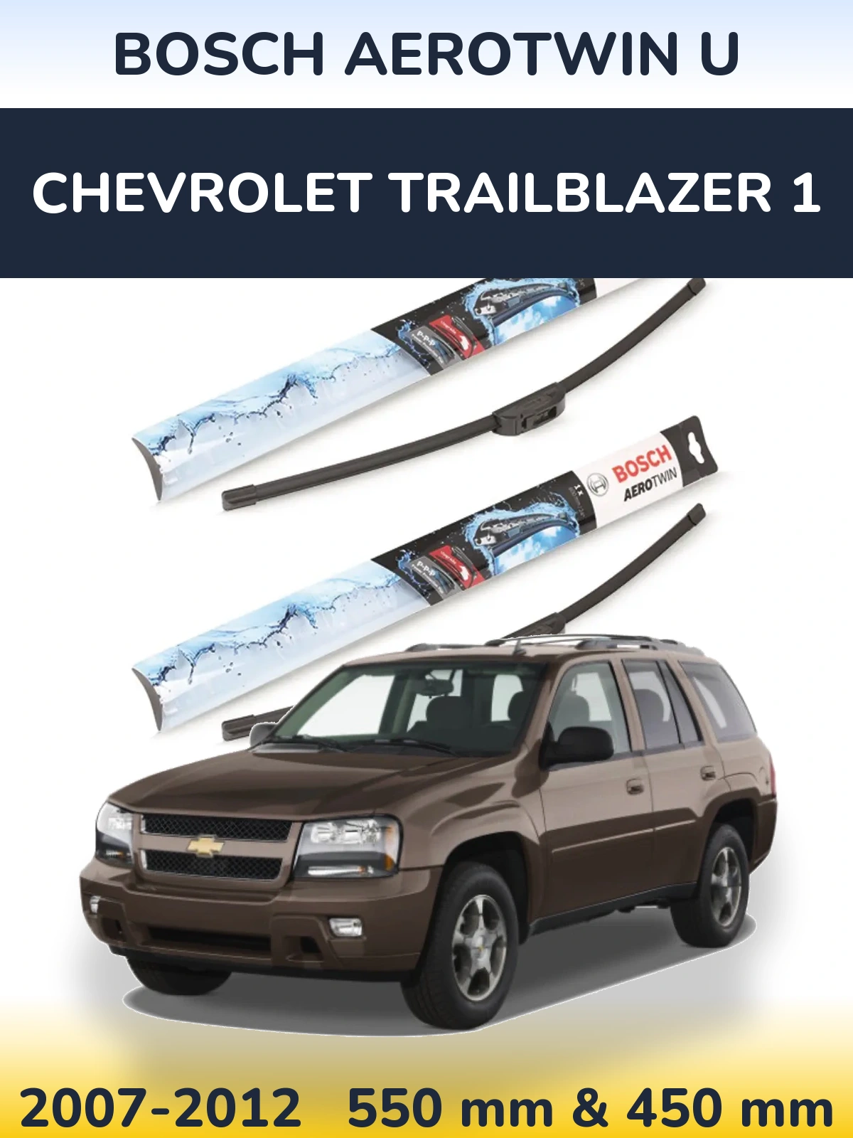 Front wiper blade set BOSCH AeroTwin U 550 & 450 mm for Chevrolet TrailBlazer 1 2007-2012