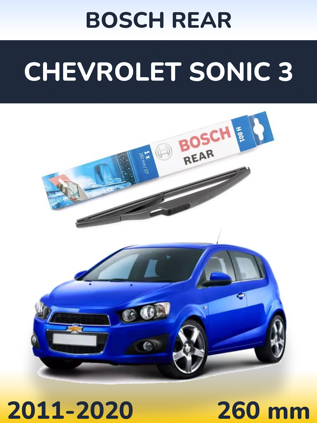 Задний дворник BOSCH Rear 260 мм для Chevrolet Sonic 3 2011-2020