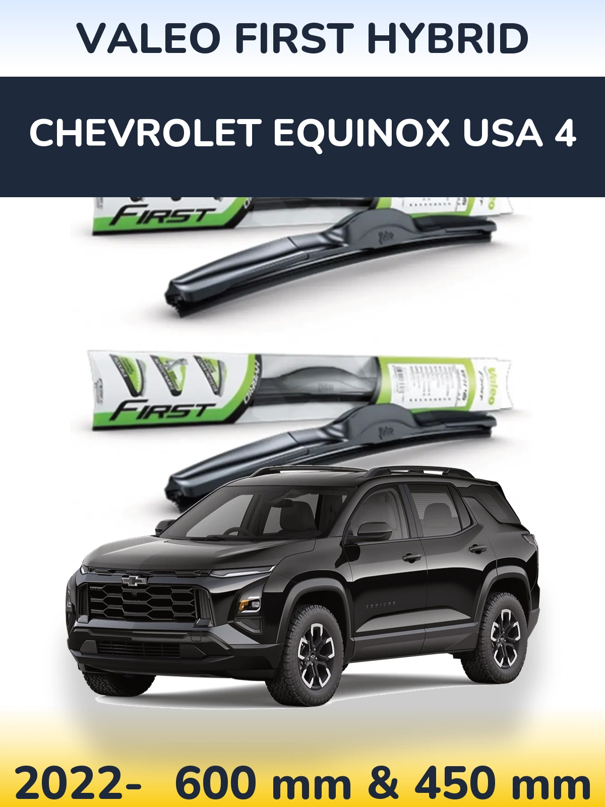 Комплект передніх щіток Valeo First Hybrid 600 & 450 мм для Chevrolet Equinox USA 4 2022-2026