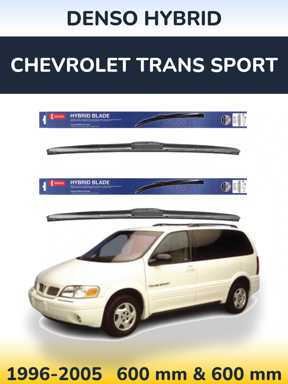 Front wiper blade set Denso Hybrid 600 & 600 mm for Chevrolet Trans Sport 1996-2005