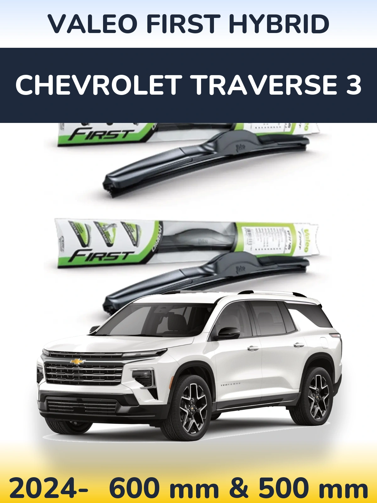 Front wiper blade set Valeo First Hybrid 600 & 500 mm for Chevrolet Traverse 3 2024-2026