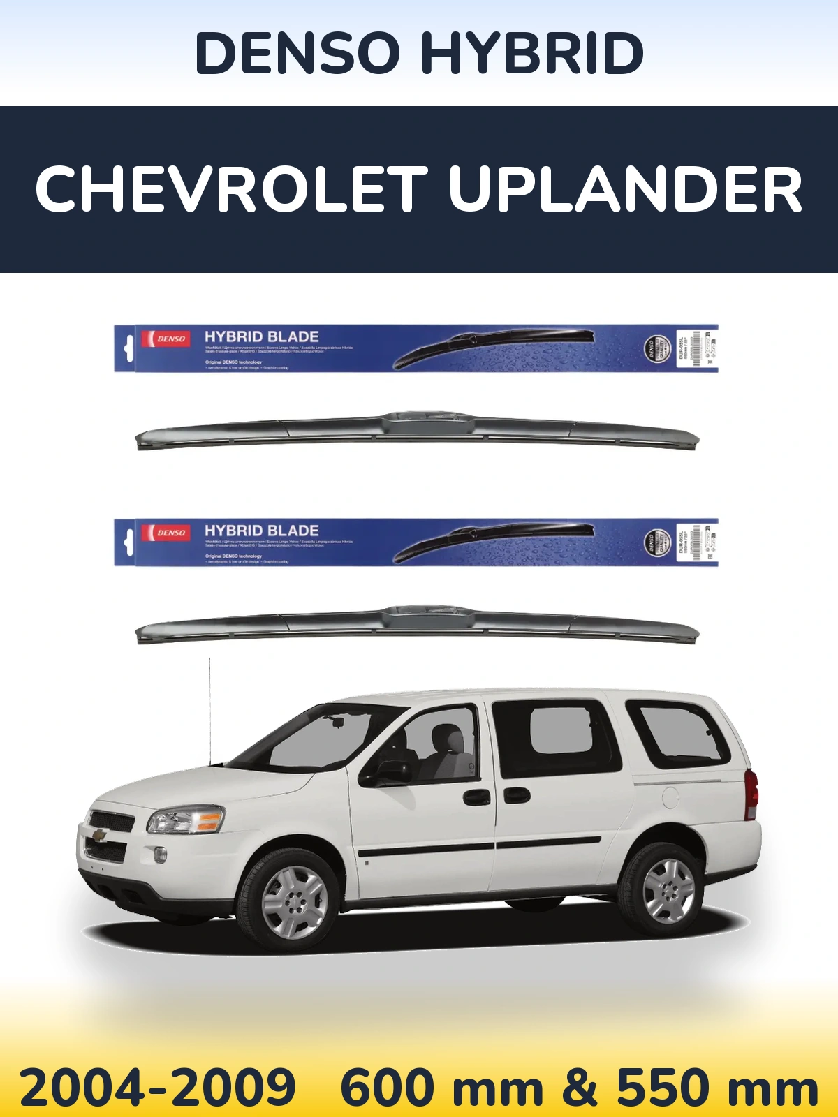 Комплект передніх щіток Denso Hybrid 600 & 550 мм для Chevrolet Uplander 2004-2009
