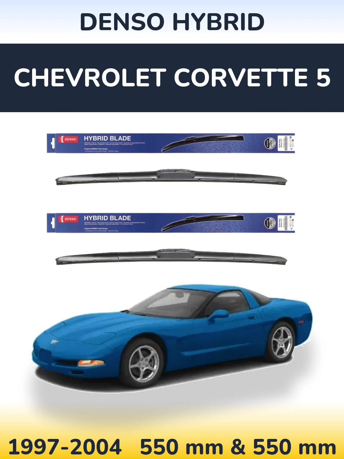 Front wiper blade set Denso Hybrid 550 & 550 mm for Chevrolet Corvette 5 1997-2004