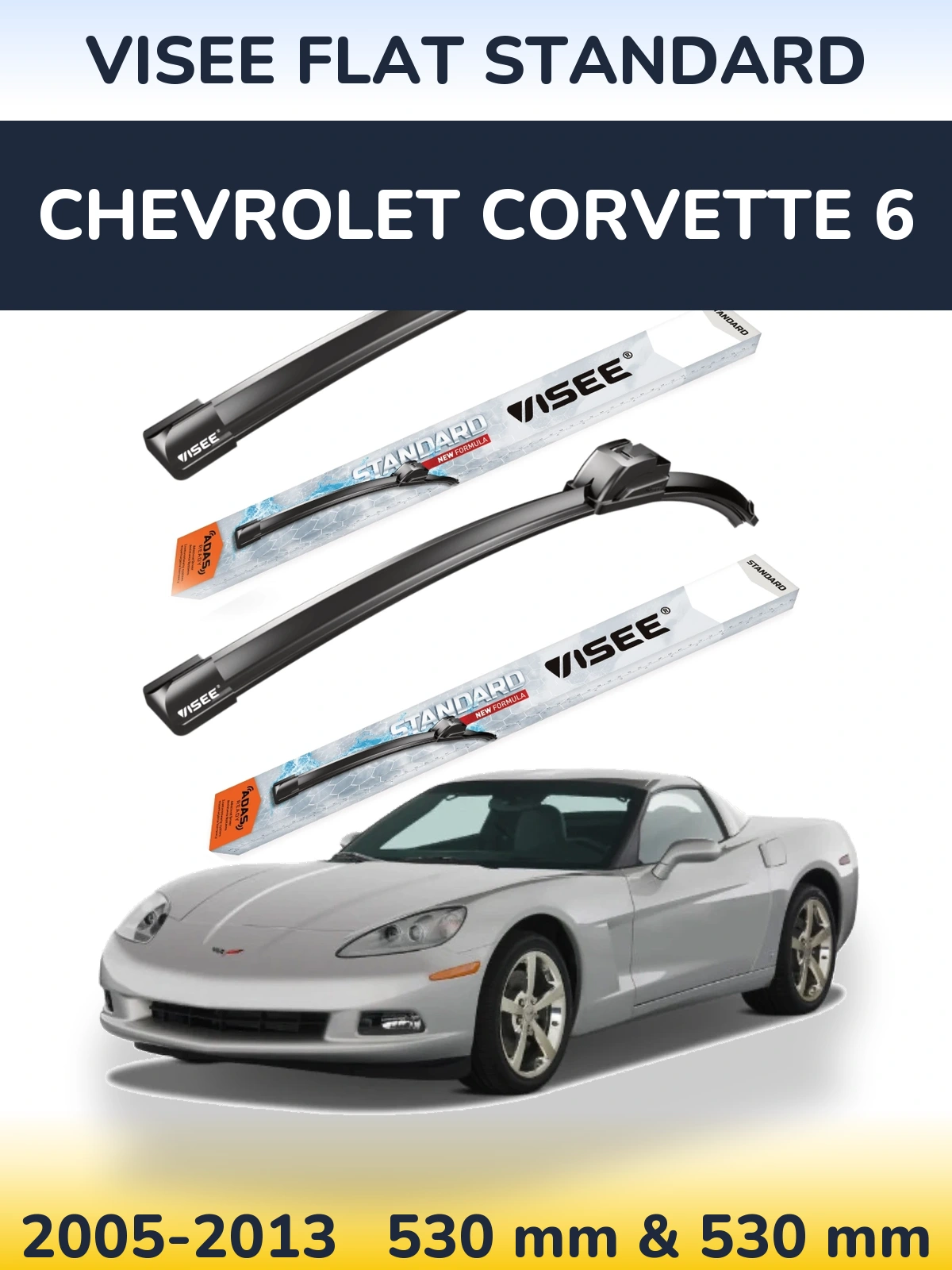 Front wiper blade set VISEE FLAT STANDARD 530 & 530 mm for Chevrolet Corvette 6 2005-2013