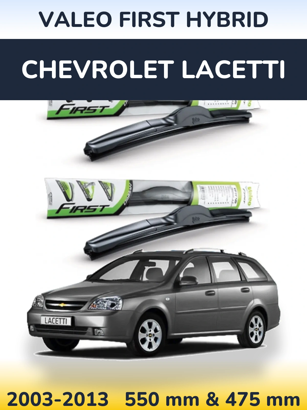 Front wiper blade set Valeo First Hybrid 550 & 475 mm for Chevrolet Lacetti 2003-2013