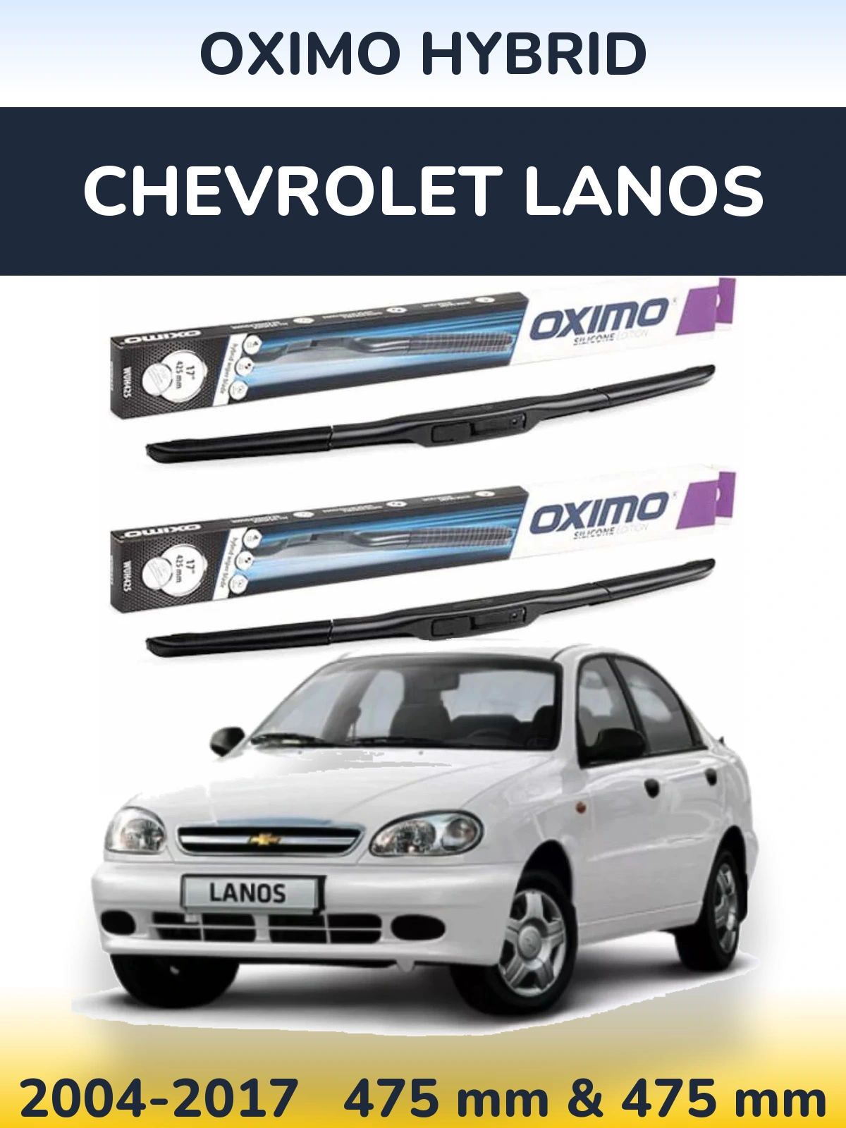 Front wiper blade set Oximo Hybrid 475 & 475 mm for Chevrolet Lanos 2004-2017