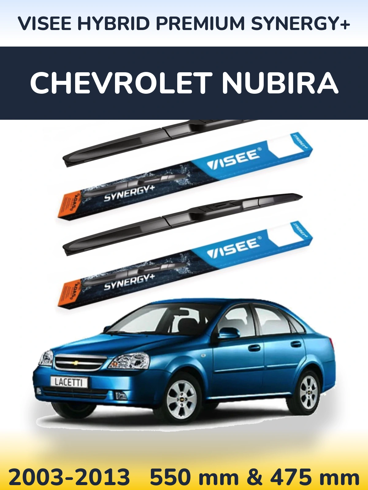 Front wiper blade set VISEE HYBRID PREMIUM SYNERGY+ 550 & 475 mm for Chevrolet Nubira 2003-2013