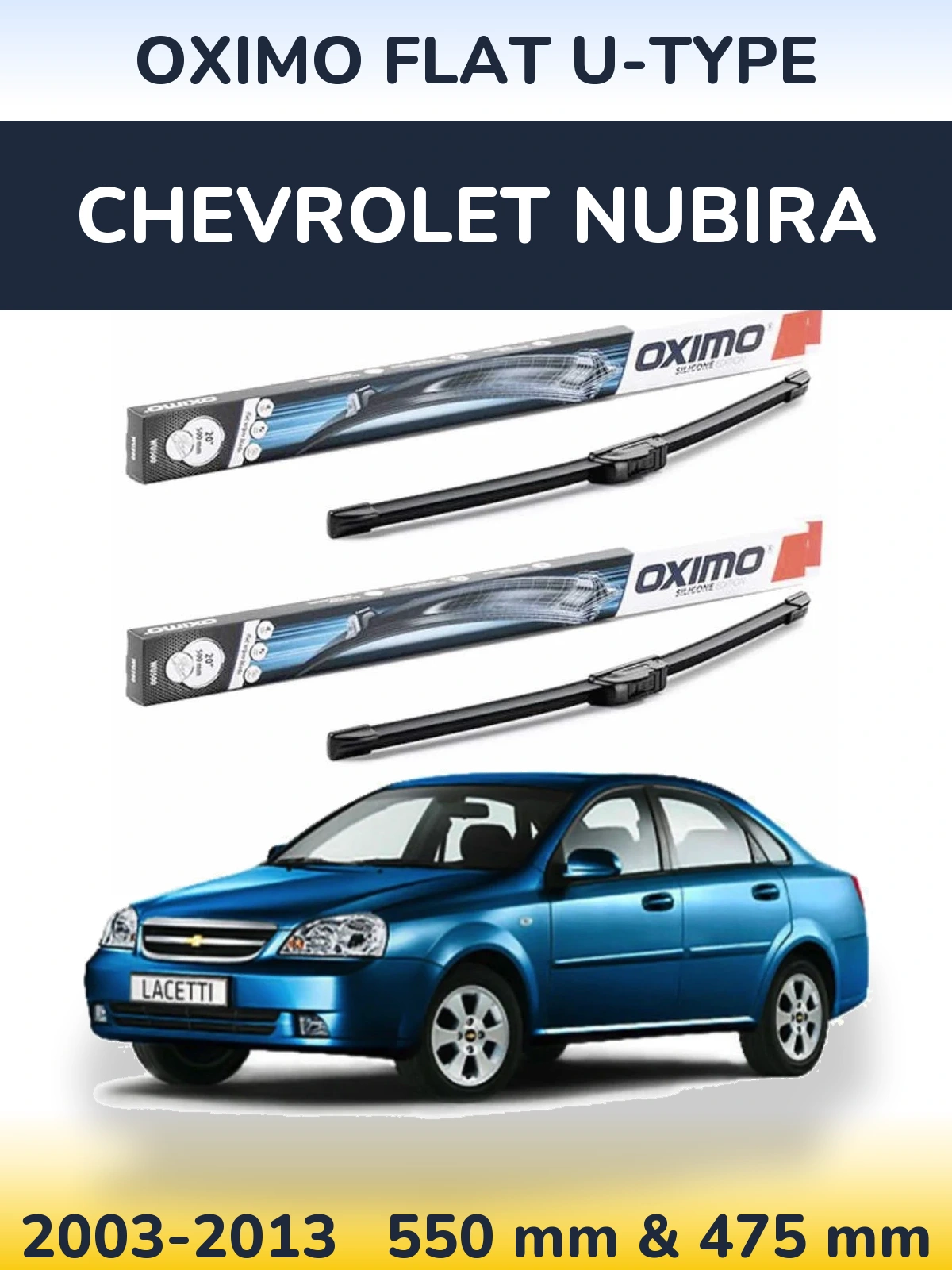 Front wiper blade set Oximo Flat U-type 550 & 475 mm for Chevrolet Nubira 2003-2013