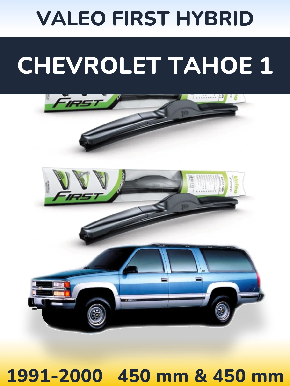 Front wiper blade set Valeo First Hybrid 450 & 450 mm for Chevrolet Tahoe 1 1991-2000