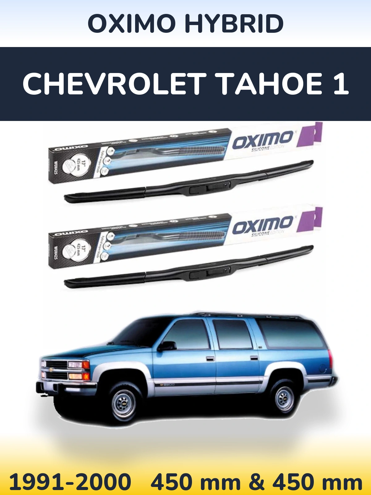 Front wiper blade set Oximo Hybrid 450 & 450 mm for Chevrolet Tahoe 1 1991-2000