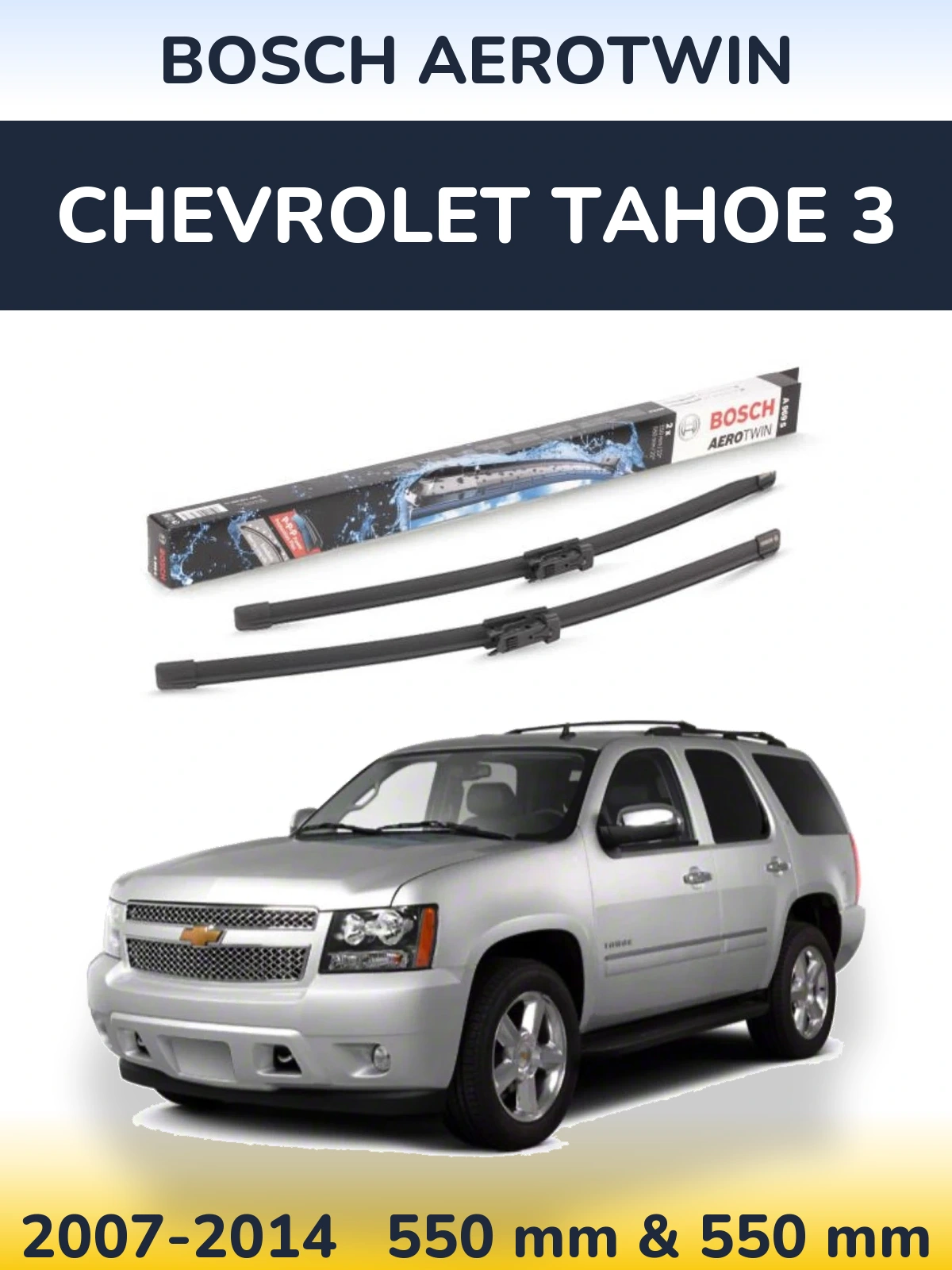 Front wiper blade set BOSCH AeroTwin 550 & 550 mm for Chevrolet Tahoe 3 2007-2014