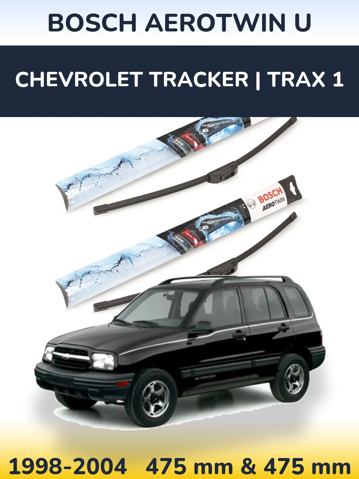 Front wiper blade set BOSCH AeroTwin U 475 & 475 mm for Chevrolet Tracker | Trax 1 1998-2004