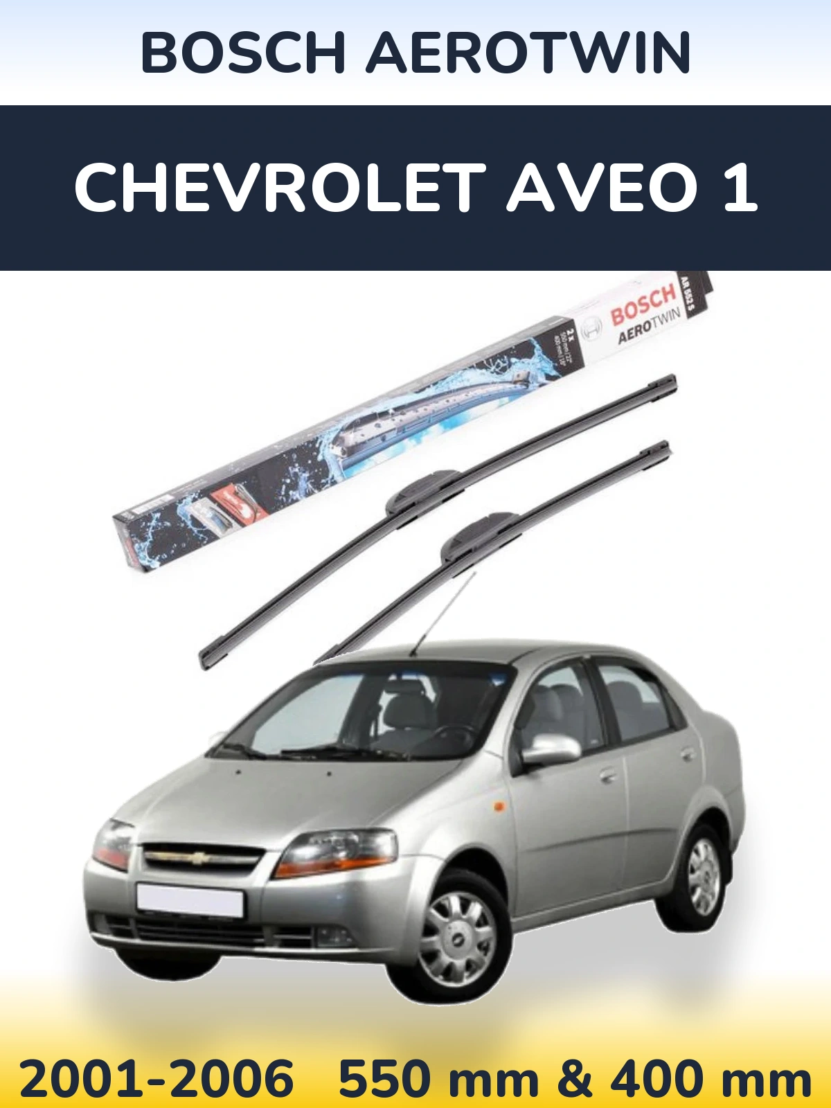 Front wiper blade set BOSCH AeroTwin 550 & 400 mm for Chevrolet Aveo 1 2001-2006