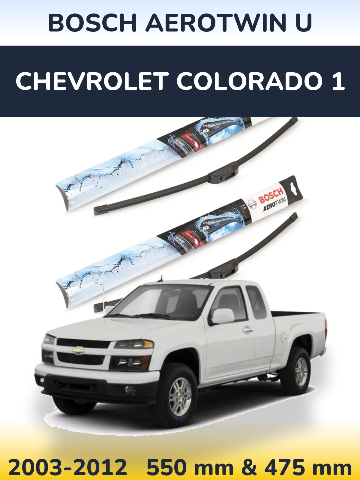 Front wiper blade set BOSCH AeroTwin U 550 & 475 mm for Chevrolet Colorado 1 2003-2012