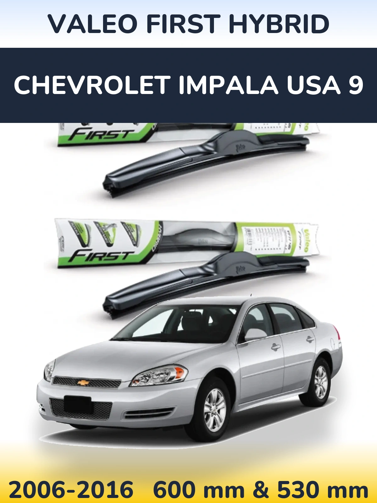 Front wiper blade set Valeo First Hybrid 600 & 530 mm for Chevrolet Impala USA 9 2006-2016
