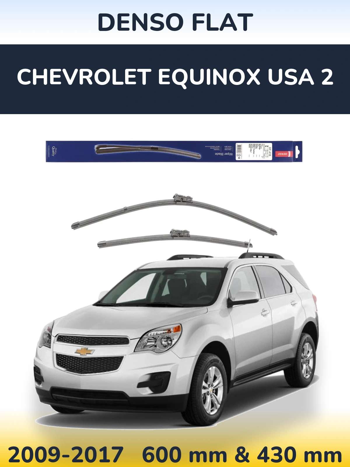 Комплект передніх щіток Denso Flat 600 & 430 мм для Chevrolet Equinox USA 2 2009-2017