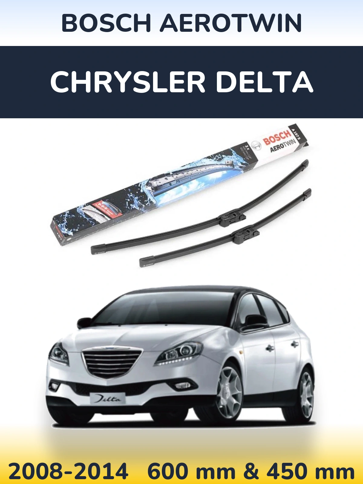 Front wiper blade set BOSCH AeroTwin 600 & 450 mm for Chrysler Delta 2008-2014