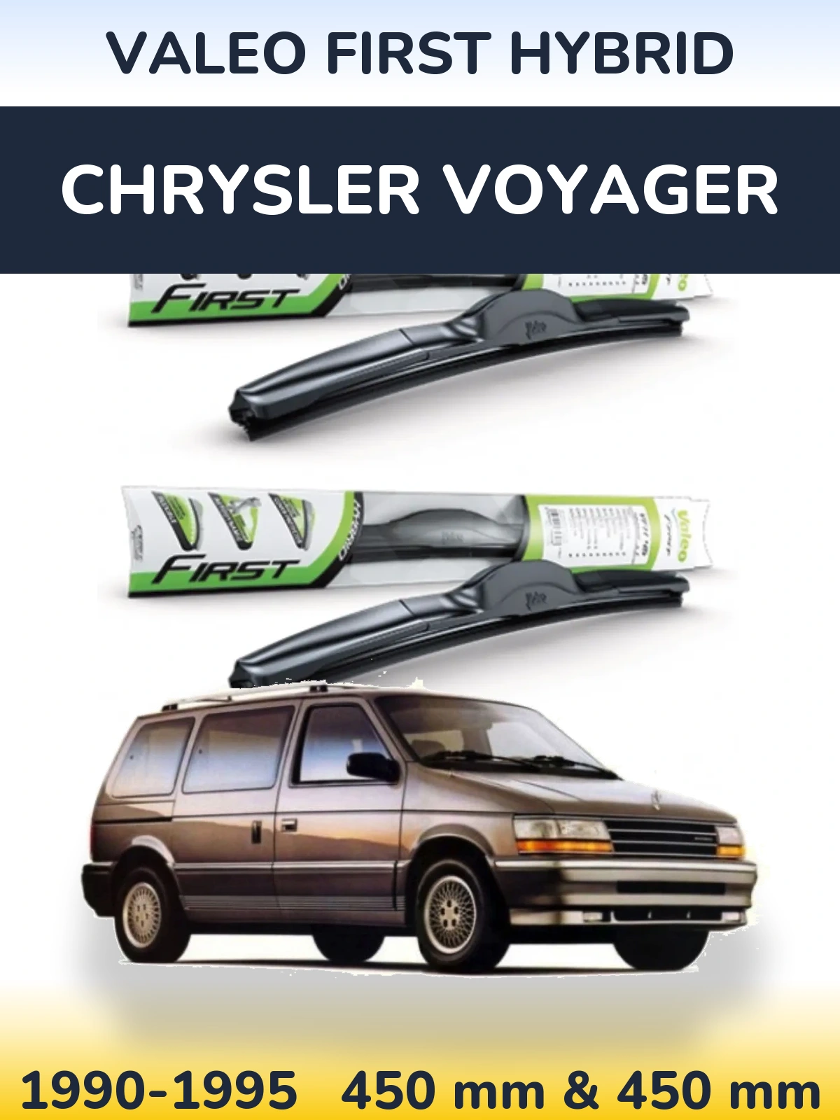 Front wiper blade set Valeo First Hybrid 450 & 450 mm for Chrysler Voyager 1990-1995