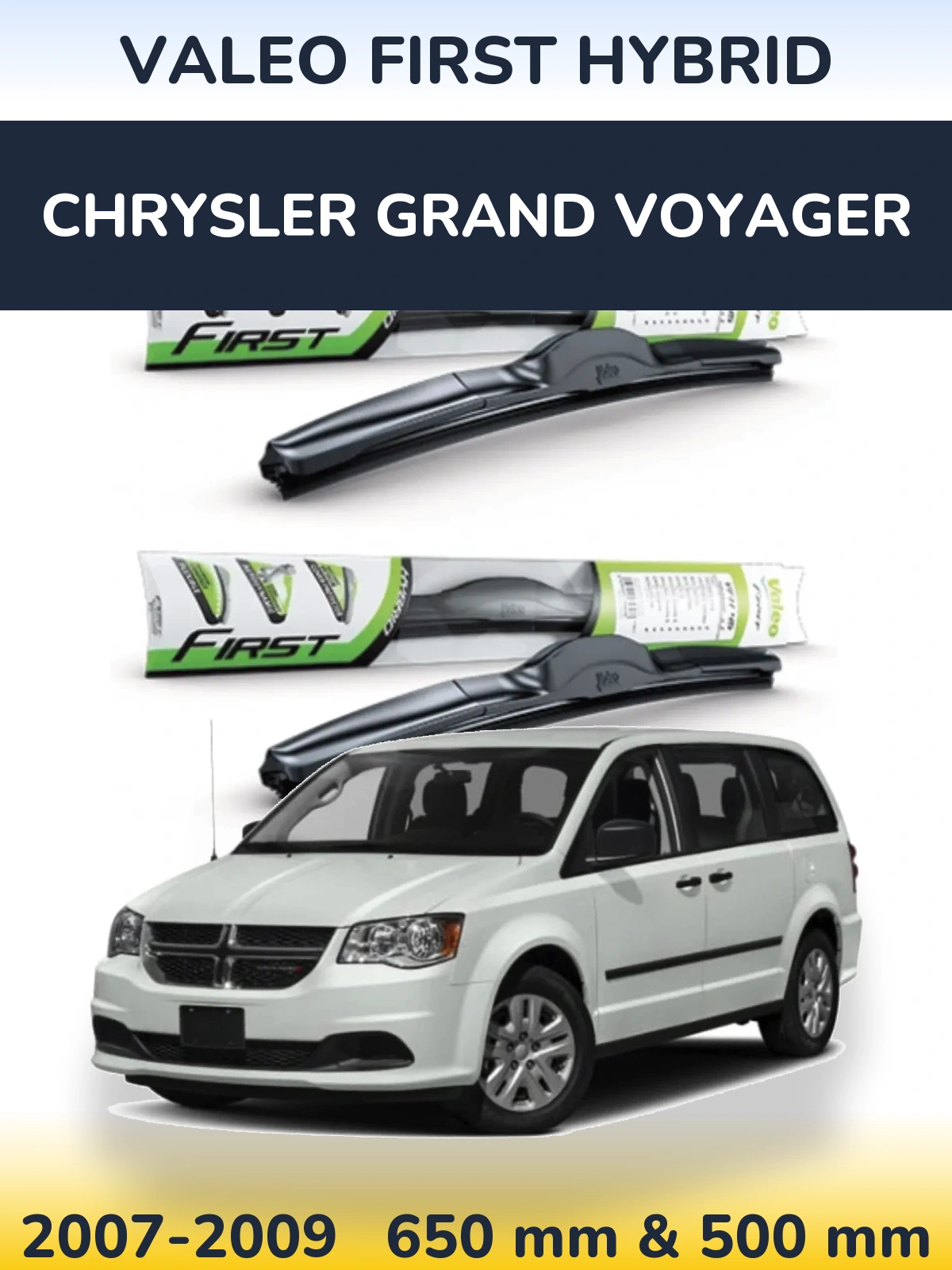 Front wiper blade set Valeo First Hybrid 650 & 500 mm for Chrysler Grand Voyager 2007-2009