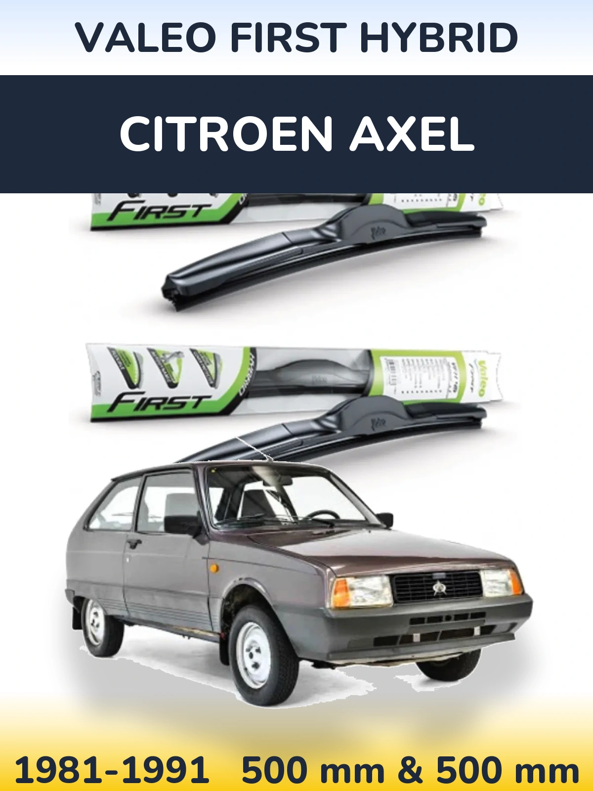 Front wiper blade set Valeo First Hybrid 500 & 500 mm for Citroen Axel 1981-1991