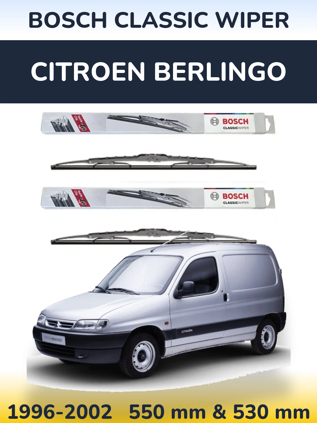 Front wiper blade set BOSCH Classic Wiper 550 & 530 mm for Citroen Berlingo 1996-2002
