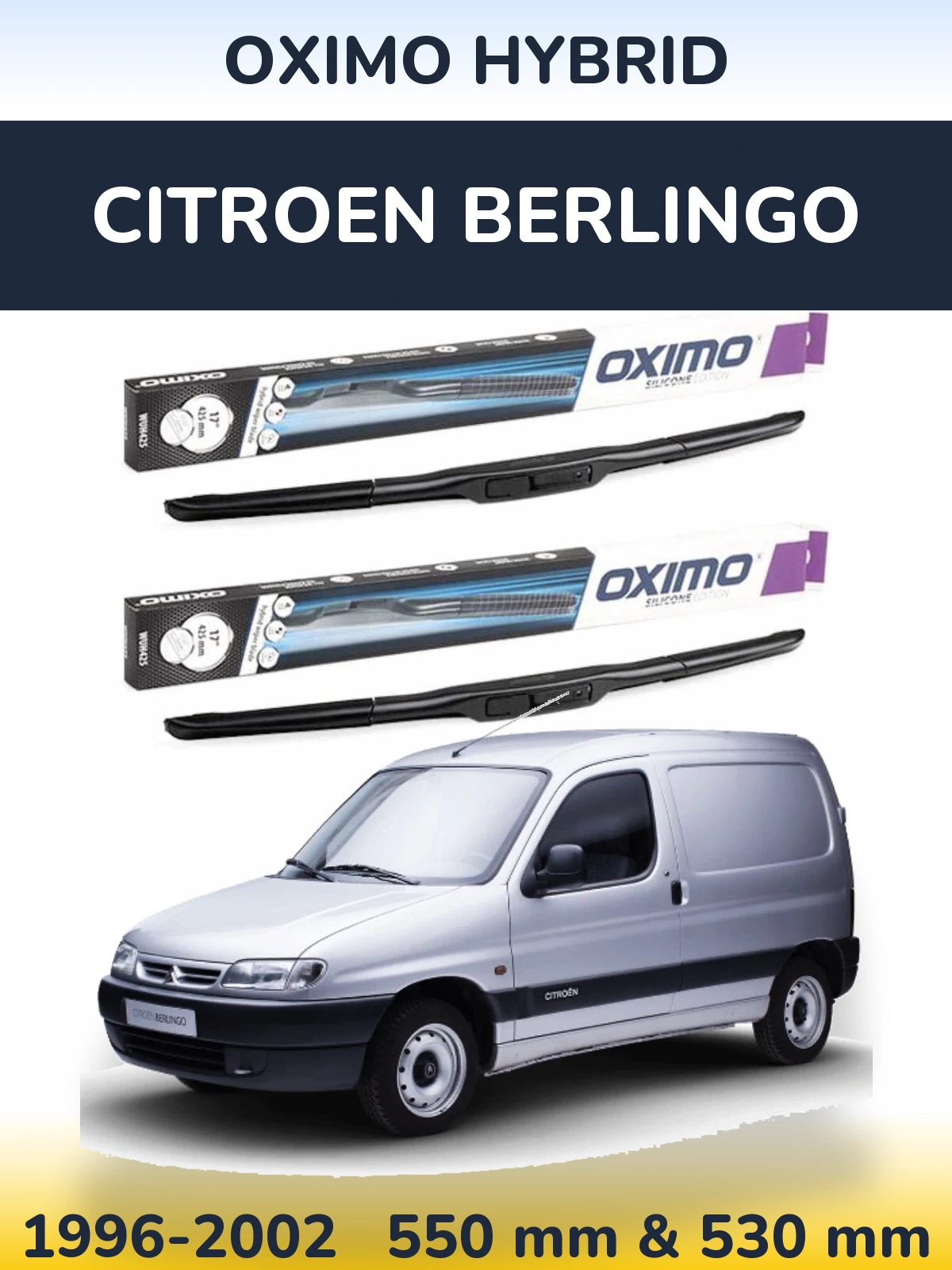 Front wiper blade set Oximo Hybrid 550 & 530 mm for Citroen Berlingo 1996-2002