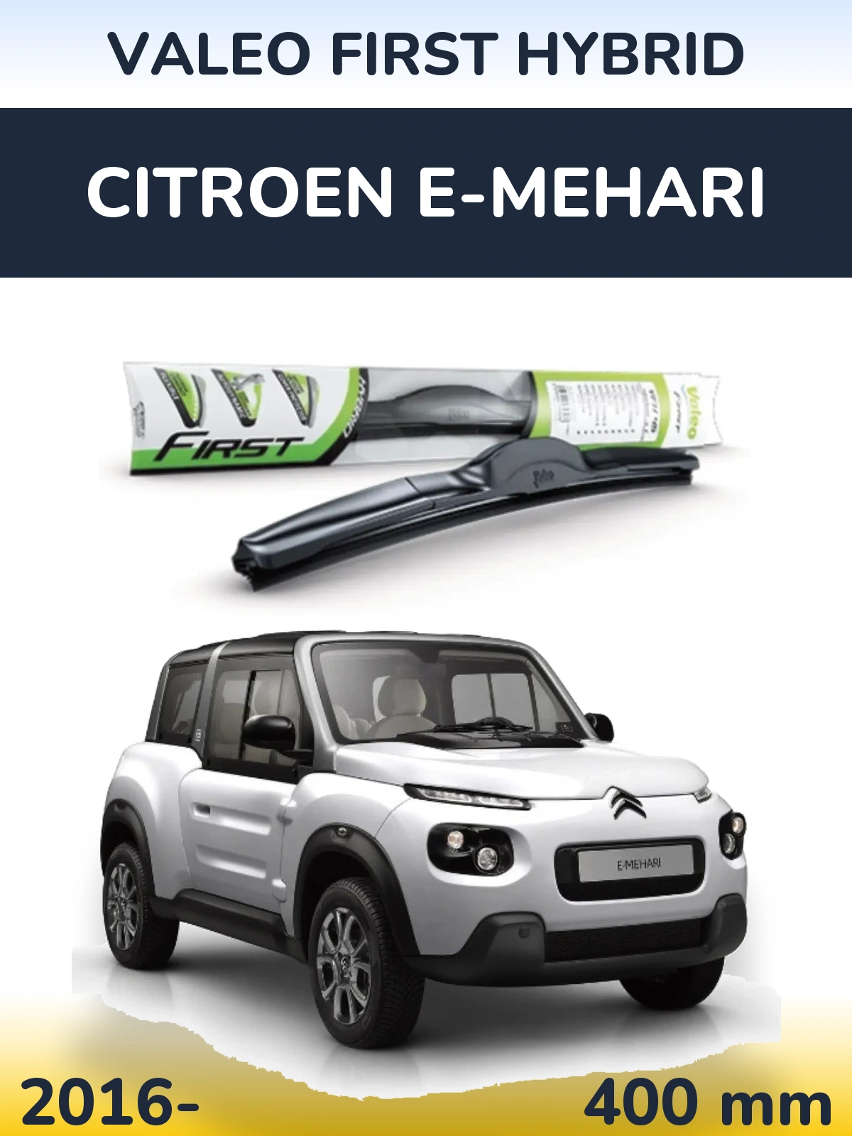 Front wiper blade Valeo First Hybrid 400 mm for Citroen E-Mehari 2016-2026
