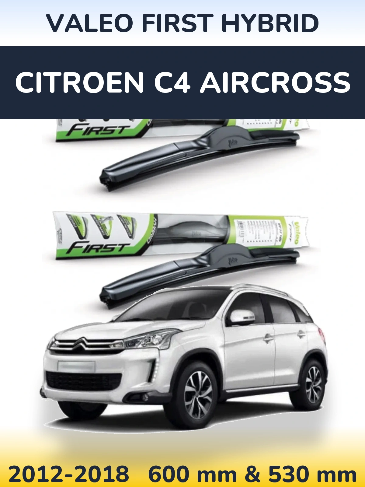 Front wiper blade set Valeo First Hybrid 600 & 530 mm for Citroen C4 Aircross 2012-2018