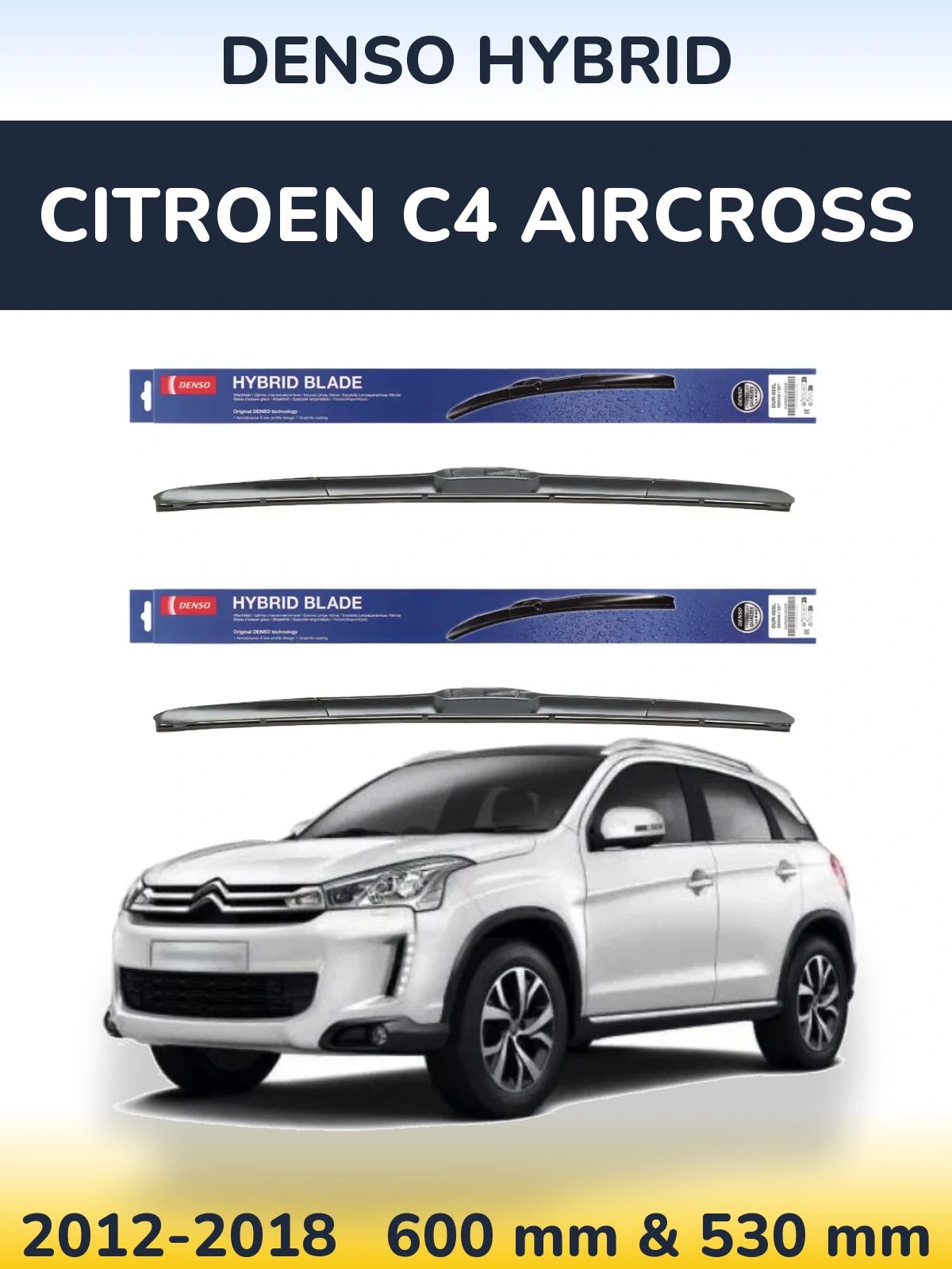Front wiper blade set Denso Hybrid 600 & 530 mm for Citroen C4 Aircross 2012-2018