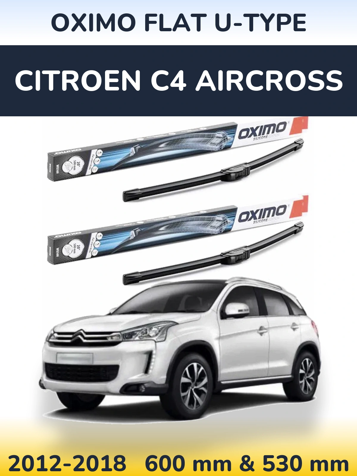 Front wiper blade set Oximo Flat U-type 600 & 530 mm for Citroen C4 Aircross 2012-2018