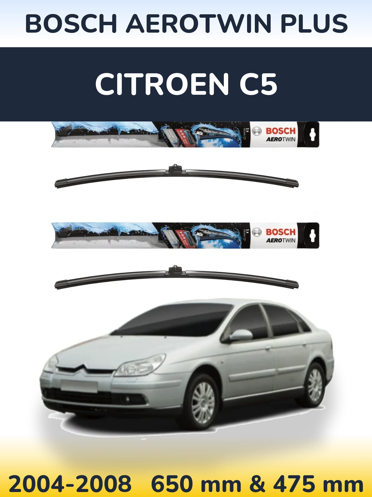 Front wiper blade set BOSCH AeroTwin Plus 650 & 475 mm for Citroen C5 2004-2008