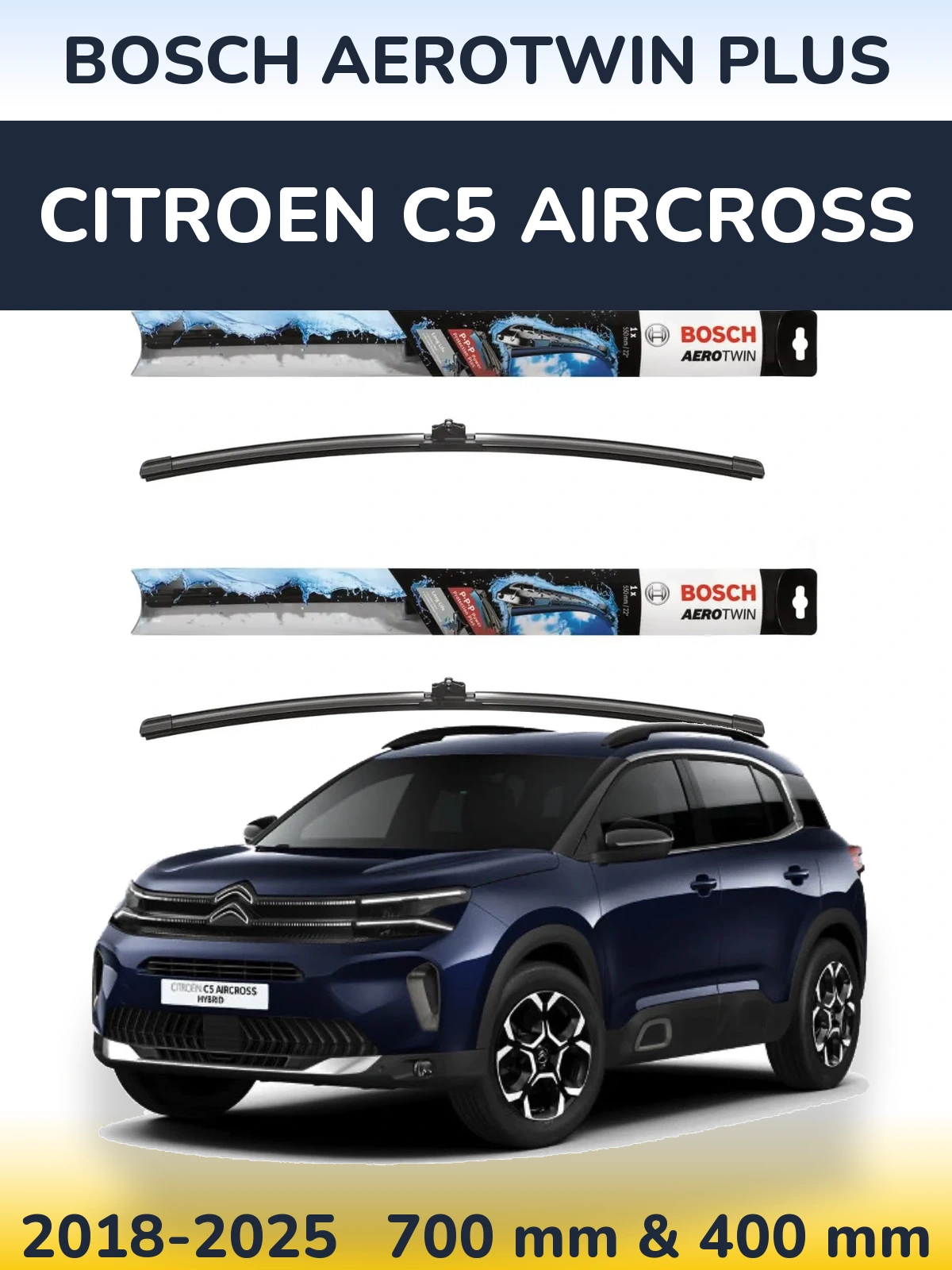 Комплект передніх щіток BOSCH AeroTwin Plus 700 & 400 мм для Citroen C5 Aircross 2018-2025