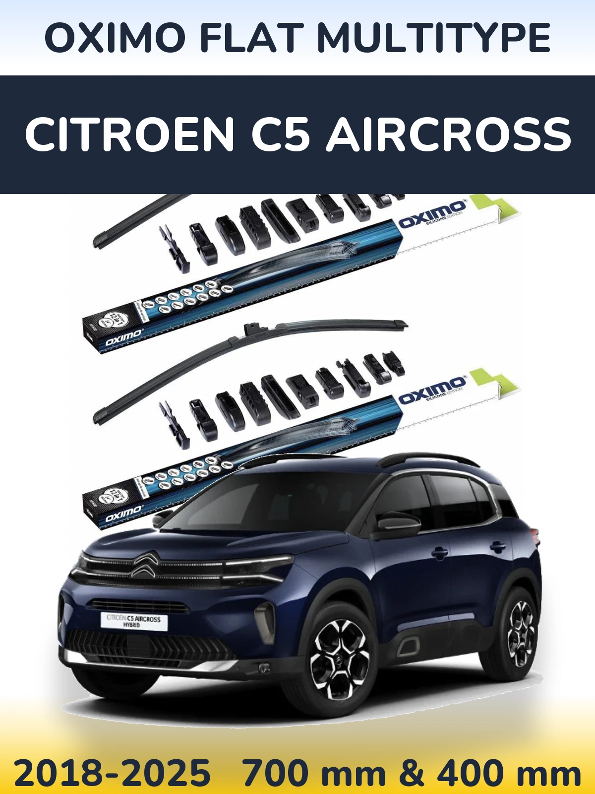 Front wiper blade set Oximo Flat MultiTypee 700 & 400 mm for Citroen C5 Aircross 2018-2025